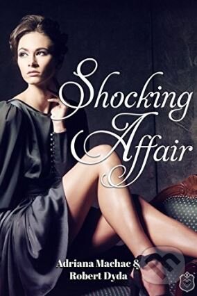Kniha: Shocking Affair (Adriana Macháčová a Róbert Dyda). Eisermann, 2017 Kniha: Shocking Affair (Adriana Macháčová a Róbert Dyda). Eisermann, 2017