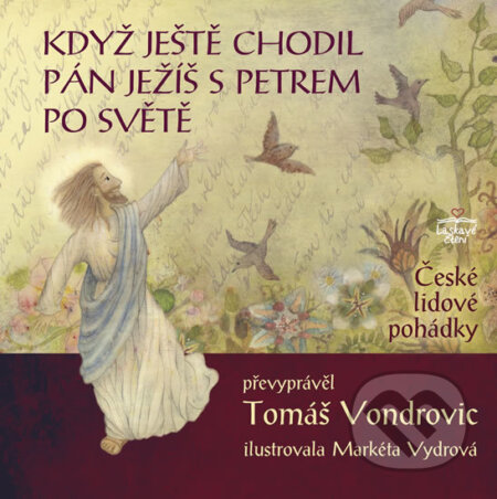 Kniha: Když ještě chodil Pán Ježíš s Petrem po světě (Tomáš Vondrovic). Triton, 2017 Kniha: Když ještě chodil Pán Ježíš s Petrem po světě (Tomáš Vondrovic). Triton, 2017
