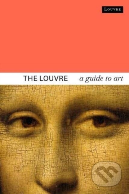 Kniha: The Louvre (Dominique de Font-Reaulx). Flammarion, 2024 Kniha: The Louvre (Dominique de Font-Reaulx). Flammarion, 2024