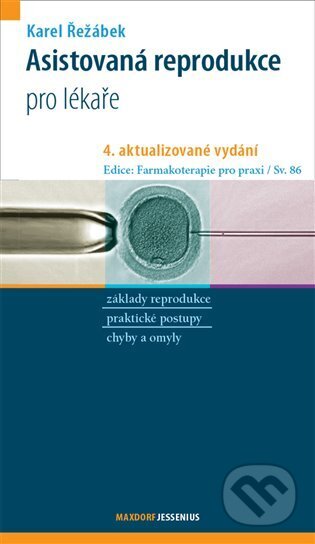Kniha: Asistovaná reprodukce (Karel Řežábek). Maxdorf, 2024 Kniha: Asistovaná reprodukce (Karel Řežábek). Maxdorf, 2024