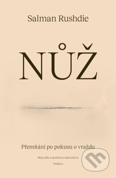 Kniha: Nůž (Salman Rushdie). Paseka, 2024 Kniha: Nůž (Salman Rushdie). Paseka, 2024