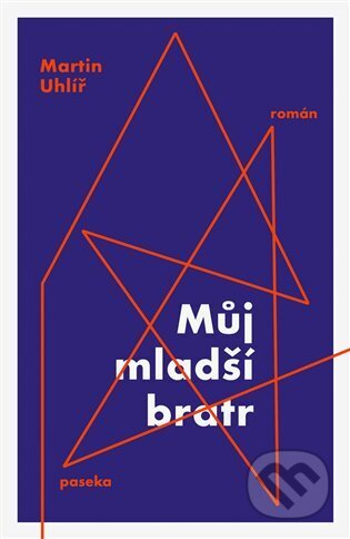 Kniha: Můj mladší bratr (Martin Uhlíř). Paseka, 2024 Kniha: Můj mladší bratr (Martin Uhlíř). Paseka, 2024
