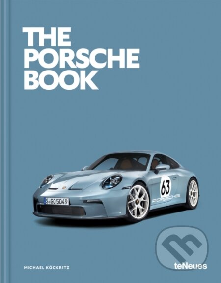 Kniha: The Porsche Book (Michael Köckritz). Te Neues, 2024 Kniha: The Porsche Book (Michael Köckritz). Te Neues, 2024