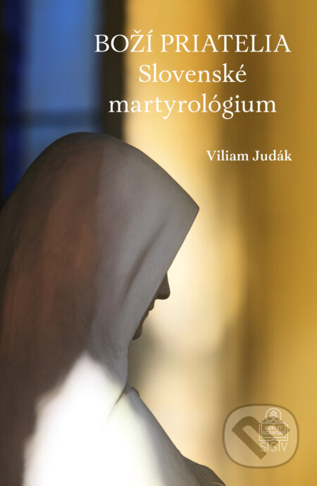 E-kniha: Boží priatelia (Viliam Judák). Spolok svätého Vojtecha, 2024 E-kniha: Boží priatelia (Viliam Judák). Spolok svätého Vojtecha, 2024