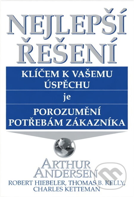 Kniha: Nejlepší řešení : klíčem k vašemu úspěchu je porozumění potřebám zákazníka (Pragma). Pragma, 1998 Kniha: Nejlepší řešení : klíčem k vašemu úspěchu je porozumění potřebám zákazníka (Pragma). Pragma, 1998