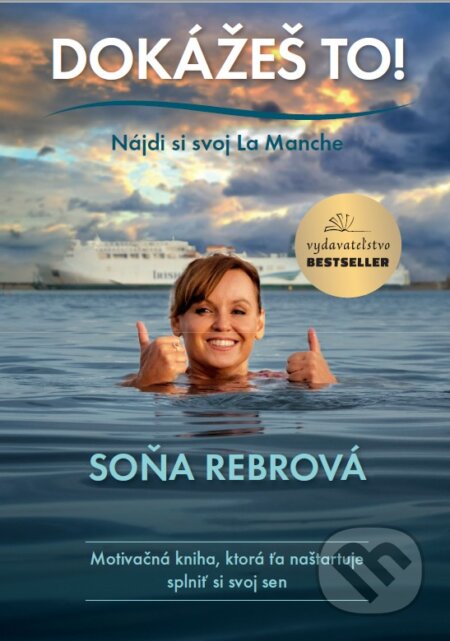 Kniha: Dokážeš to! (Soňa Rebrová). BESTSELLER, 2024 Kniha: Dokážeš to! (Soňa Rebrová). BESTSELLER, 2024