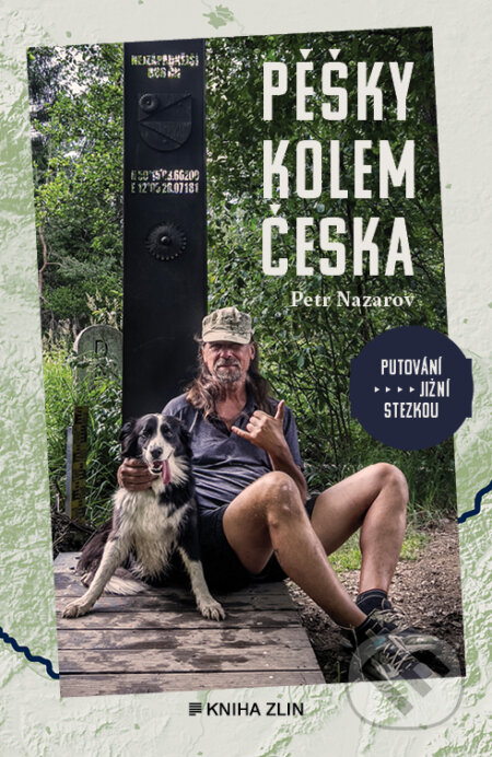 E-kniha: Pěšky kolem Česka (Petr Nazarov). Kniha Zlín, 2024 E-kniha: Pěšky kolem Česka (Petr Nazarov). Kniha Zlín, 2024