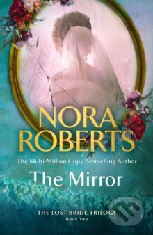 Kniha: The Mirror (Nora Roberts). Piatkus, 2024 Kniha: The Mirror (Nora Roberts). Piatkus, 2024