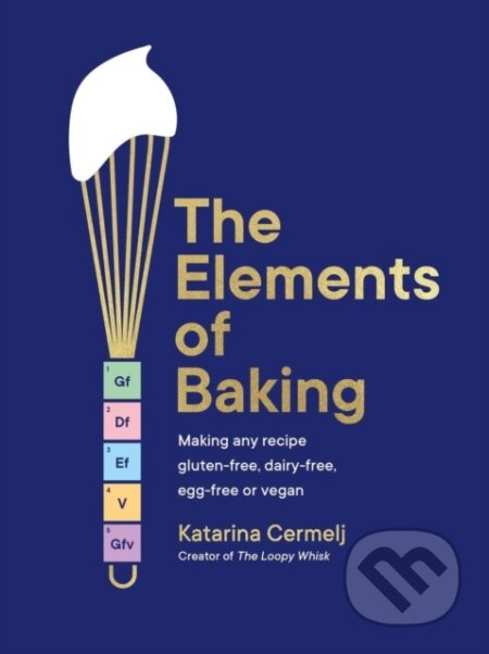 Kniha: The Elements of Baking (Katarina Cermelj). Yellow Kite, 2024 Kniha: The Elements of Baking (Katarina Cermelj). Yellow Kite, 2024