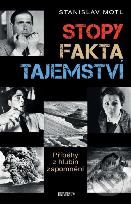 Kniha: Stopy, fakta, tajemství (Stanislav Motl). Universum, 2024 Kniha: Stopy, fakta, tajemství (Stanislav Motl). Universum, 2024
