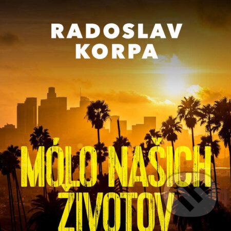 Audiokniha: Mólo našich životov (Radoslav Korpa). Radoslav Korpa, 2024 Audiokniha: Mólo našich životov (Radoslav Korpa). Radoslav Korpa, 2024