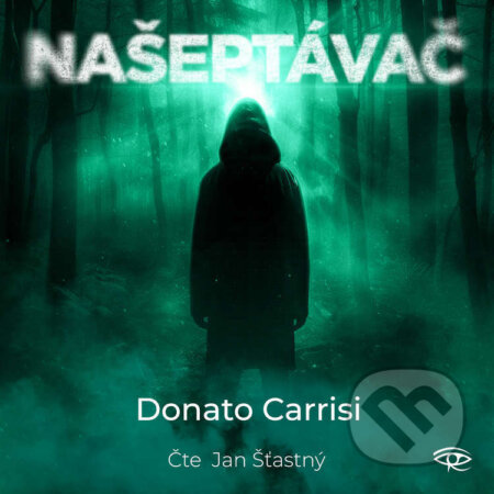 Audiokniha: Našeptávač (Donato Carrisi). Kanopa, 2024 Audiokniha: Našeptávač (Donato Carrisi). Kanopa, 2024