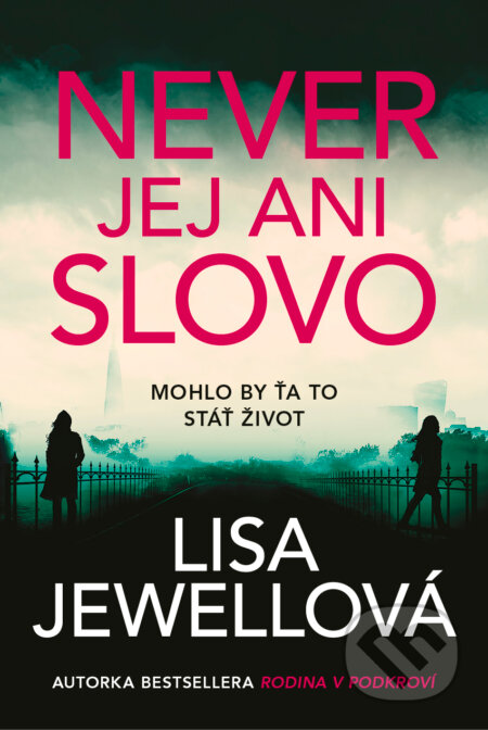 E-kniha: Never jej ani slovo (Lisa Jewell). Tatran, 2024 E-kniha: Never jej ani slovo (Lisa Jewell). Tatran, 2024