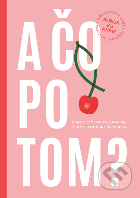 Kniha: A čo po tom? (Anna Brňáková). Zdravotná podprsenka spol. s r.o., 2024 Kniha: A čo po tom? (Anna Brňáková). Zdravotná podprsenka spol. s r.o., 2024