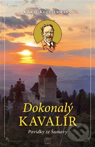 Kniha: Dokonalý kavalír (Karel Klostermann). Nina Iris, 2024 Kniha: Dokonalý kavalír (Karel Klostermann). Nina Iris, 2024