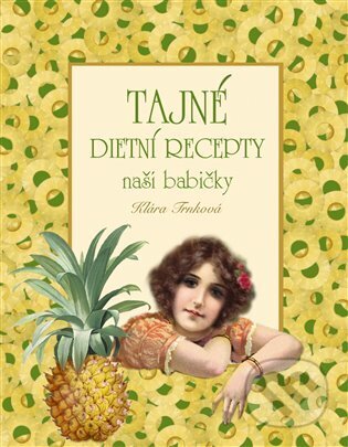 Kniha: Tajné dietní recepty (Klára Trnková). Studio Trnka, 2024 Kniha: Tajné dietní recepty (Klára Trnková). Studio Trnka, 2024