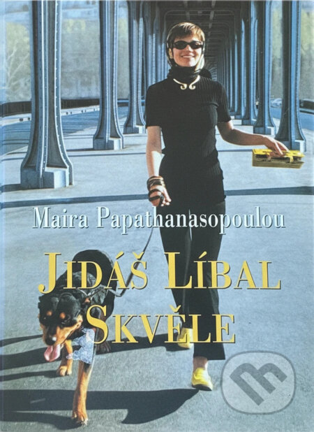 Kniha: Jidáš líbal skvěle (Maira Papathanasopoulou). BB/art, 2005 Kniha: Jidáš líbal skvěle (Maira Papathanasopoulou). BB/art, 2005
