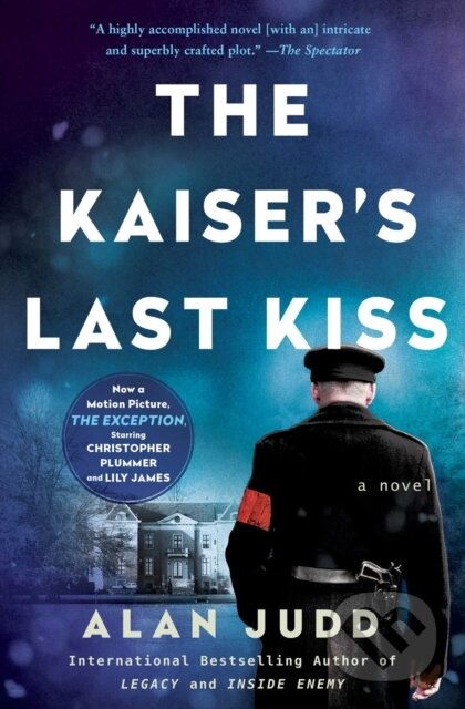 Kniha: The Kaiser's Last Kiss (Alan Judd). Atria Books, 2017 Kniha: The Kaiser's Last Kiss (Alan Judd). Atria Books, 2017