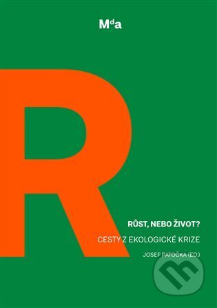 Kniha: Růst, nebo život? (Josef Patočka). Burian a Tichák, 2024 Kniha: Růst, nebo život? (Josef Patočka). Burian a Tichák, 2024