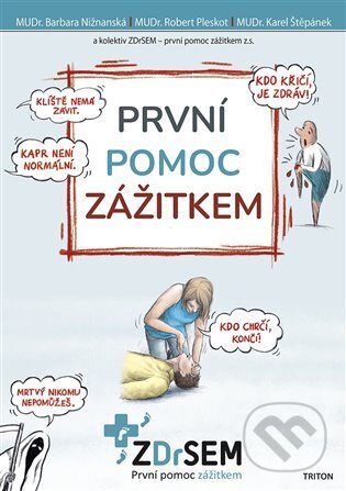 Kniha: První pomoc zážitkem (Barbara Nižnanská). Triton, 2024 Kniha: První pomoc zážitkem (Barbara Nižnanská). Triton, 2024