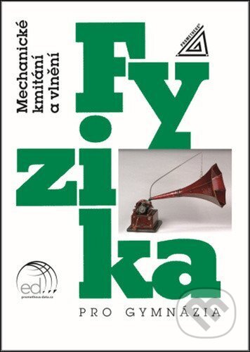 Kniha: Fyzika pro gymnázia - Mechanické kmitání a vlnění (Oldřich Lepil). Spoločnosť Prometheus, 2024 Kniha: Fyzika pro gymnázia - Mechanické kmitání a vlnění (Oldřich Lepil). Spoločnosť Prometheus, 2024