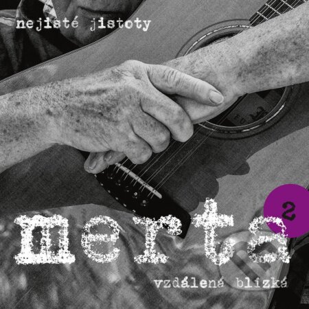 Hudobné CD: Vladimír Merta: Vzdálená blízká: Nejisté jistoty 2 (Hudobné albumy). Hudobné albumy, 2024 Hudobné CD: Vladimír Merta: Vzdálená blízká: Nejisté jistoty 2 (Hudobné albumy). Hudobné albumy, 2024