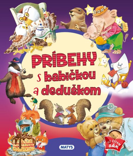 Kniha: Príbehy s babičkou a deduškom (Matys). Matys, 2024 Kniha: Príbehy s babičkou a deduškom (Matys). Matys, 2024