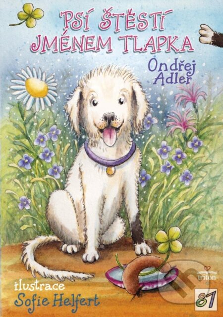 Kniha: Psí štěstí jménem Tlapka (Ondřej Adler). Triton, 2024 Kniha: Psí štěstí jménem Tlapka (Ondřej Adler). Triton, 2024