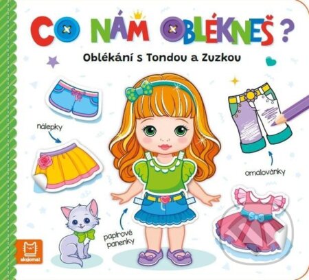 Kniha: Oblékání s Tondou a Zuzkou (Aksjomat). Aksjomat, 2024 Kniha: Oblékání s Tondou a Zuzkou (Aksjomat). Aksjomat, 2024
