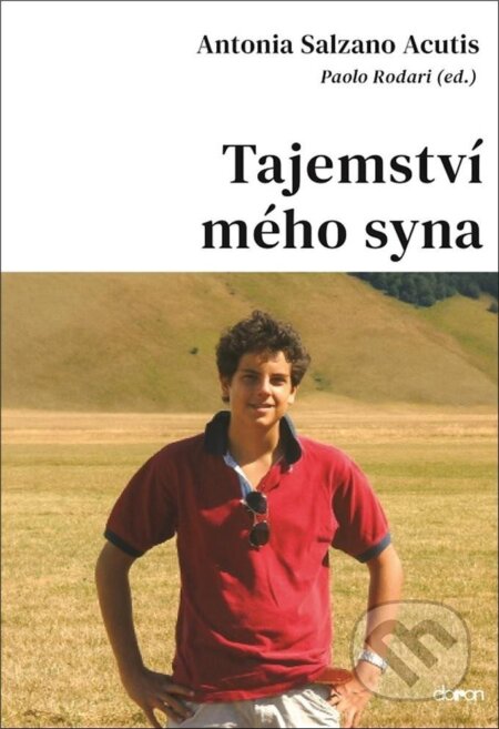 Kniha: Tajemství mého syna (Antonia Salzano Acutis). Doron, 2024 Kniha: Tajemství mého syna (Antonia Salzano Acutis). Doron, 2024