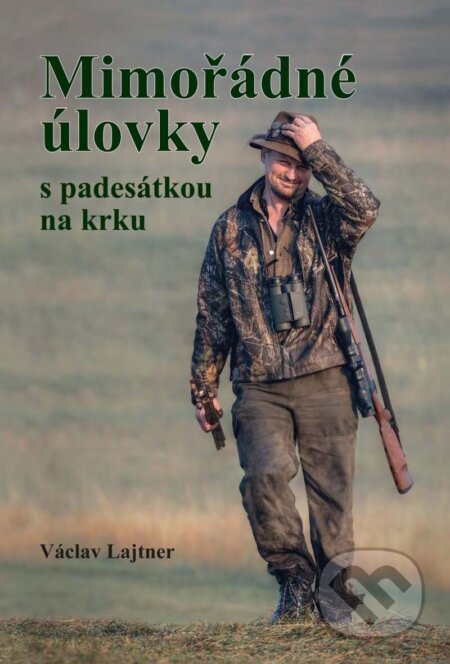 Kniha: Mimořádné úlovky s padesátkou na krku (Václav Lajtner). Akcent, 2024 Kniha: Mimořádné úlovky s padesátkou na krku (Václav Lajtner). Akcent, 2024