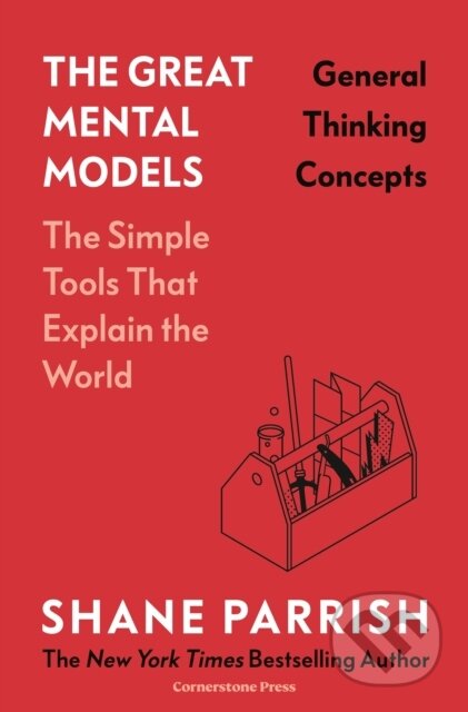 Kniha: General Thinking Concepts (Shane Parrish). Cornerstone, 2024 Kniha: General Thinking Concepts (Shane Parrish). Cornerstone, 2024