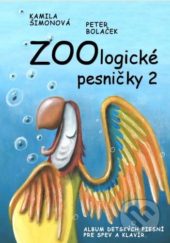 Kniha: ZOOlogické pesničky 2 (kamila Šimorová). Asociácia Corpus, 2024 Kniha: ZOOlogické pesničky 2 (kamila Šimorová). Asociácia Corpus, 2024