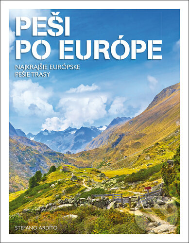 Kniha: Peši po Európe (Stefano Ardito). Klub čitateľov, 2024 Kniha: Peši po Európe (Stefano Ardito). Klub čitateľov, 2024
