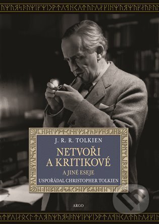E-kniha: Netvoři a kritikové (J.R.R. Tolkien). Argo, 2024 E-kniha: Netvoři a kritikové (J.R.R. Tolkien). Argo, 2024