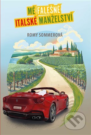 E-kniha: Mé falešné italské manželství (Romy Sommer). Argo, 2024 E-kniha: Mé falešné italské manželství (Romy Sommer). Argo, 2024