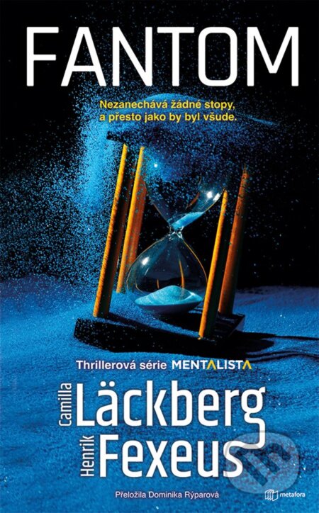 Kniha: Fantom (Camilla Läckberg a Henrik Fexeus). Metafora, 2024 Kniha: Fantom (Camilla Läckberg a Henrik Fexeus). Metafora, 2024