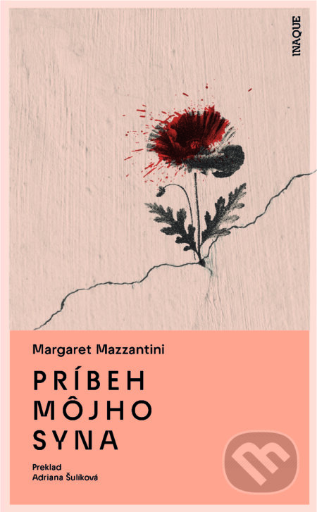 E-kniha: Príbeh môjho syna (Margaret Mazzantini). Inaque, 2024 E-kniha: Príbeh môjho syna (Margaret Mazzantini). Inaque, 2024