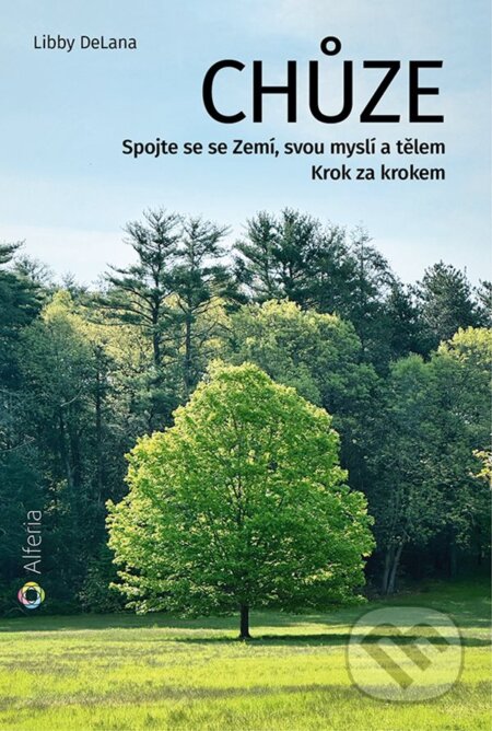 Kniha: Chůze (Libby DeLana). Alferia, 2024 Kniha: Chůze (Libby DeLana). Alferia, 2024