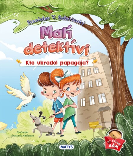 Kniha: Malí detektívi – Kto ukradol papagája? (Stanislav V. Solovinský). Matys, 2024 Kniha: Malí detektívi – Kto ukradol papagája? (Stanislav V. Solovinský). Matys, 2024