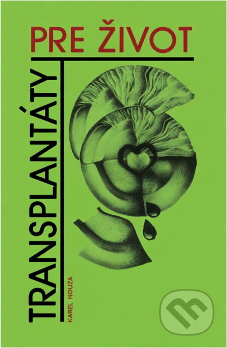 Kniha: Transplantáty pre život (Karel Nouza). Osveta, 1991 Kniha: Transplantáty pre život (Karel Nouza). Osveta, 1991