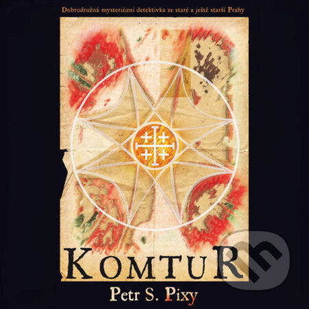 Audiokniha: Komtur (Petr S. Pixy). Tympanum, 2024 Audiokniha: Komtur (Petr S. Pixy). Tympanum, 2024