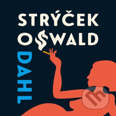 Audiokniha: Můj strýček Oswald (Roald Dahl). Tympanum, 2024 Audiokniha: Můj strýček Oswald (Roald Dahl). Tympanum, 2024
