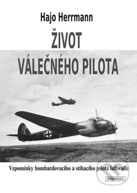 E-kniha: Život válečného pilota (Hajo Herrmann). Omnibooks, 2024 E-kniha: Život válečného pilota (Hajo Herrmann). Omnibooks, 2024
