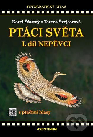 Kniha: Ptáci světa I.díl (Karel Šťastný a Tereza Švejcarová). Aventinum, 2024 Kniha: Ptáci světa I.díl (Karel Šťastný a Tereza Švejcarová). Aventinum, 2024