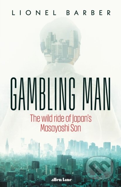 Kniha: Gambling Man (Lionel Barber). Allen Lane, 2024 Kniha: Gambling Man (Lionel Barber). Allen Lane, 2024