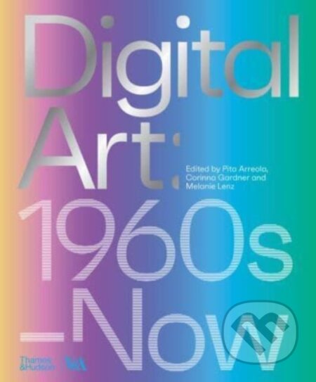 Kniha: Digital Art (Thames & Hudson). Thames & Hudson, 2024 Kniha: Digital Art (Thames & Hudson). Thames & Hudson, 2024