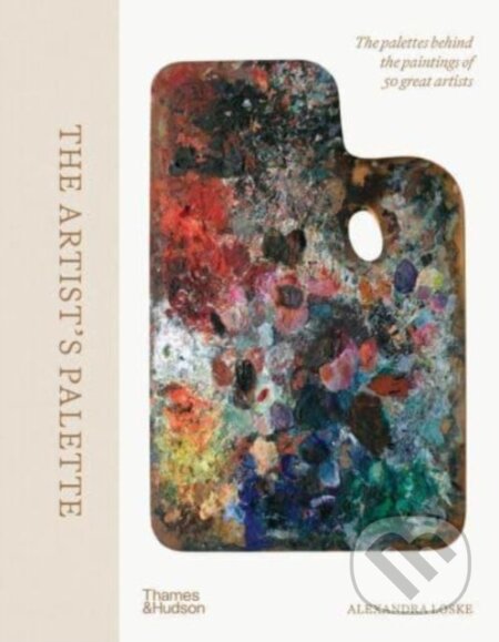 Kniha: The Artist's Palette (Alexandra Loske). Thames & Hudson, 2024 Kniha: The Artist's Palette (Alexandra Loske). Thames & Hudson, 2024