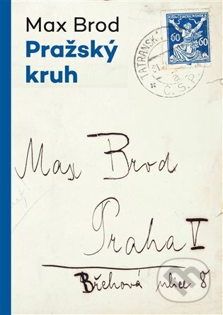 Kniha: Pražský kruh (Max Brod). Akropolis, 2024 Kniha: Pražský kruh (Max Brod). Akropolis, 2024