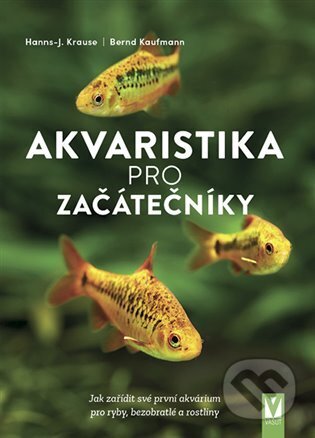 Kniha: Akvaristika pro začátečníky (Bernd Kaufmnann). Vašut, 2024 Kniha: Akvaristika pro začátečníky (Bernd Kaufmnann). Vašut, 2024